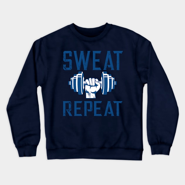 Sweat Repeat Workout Crewneck Sweatshirt by letnothingstopyou